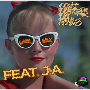 SAFE SEX - FEAT. J.A.