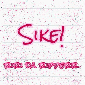 SIKE! [Snippet]