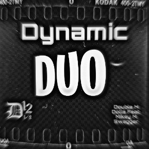 Dynamic Duo Feat. Mikey M Swagger
