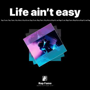 Life ain’t easy