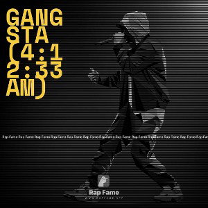 Gangsta (4:12:33 AM)