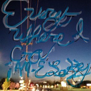 Everywhere I Go- iAM_ELoK3y