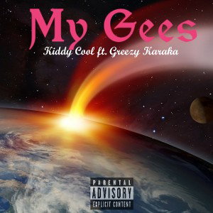 My Gees by Kiddy Cool ft. Greezy Karaka 