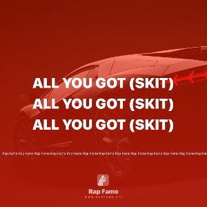 all you got (skit)
