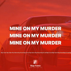mine on my murder  