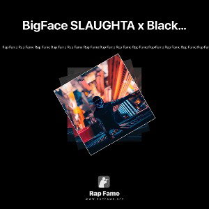 BigFace SLAUGHTA x Black Tears 2