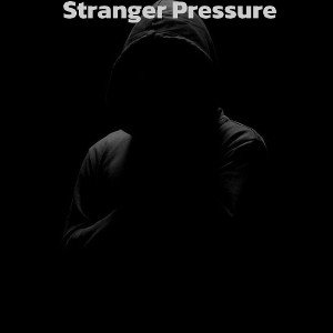 Stranger Pressure 