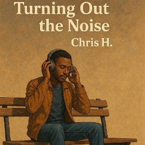 Turning Out the noise - Chrispin