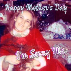 I’m Sorry Ma 