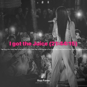 I got the Juice (21:44:15)