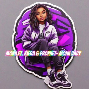 Monii ft. Kiera & Prophet- Monii Babi