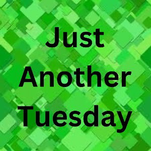 Just Another Tuesday