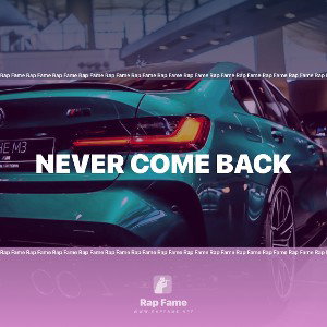 never come back