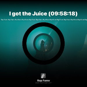 I got the Juice (09:58:18)