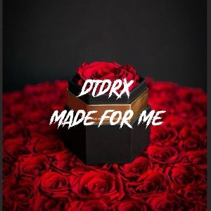 DTDRX 2.0 - Made For Me