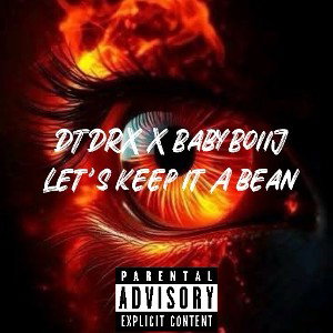 DTDRX X BabyBoiiJ - Let’s Keep It Bean