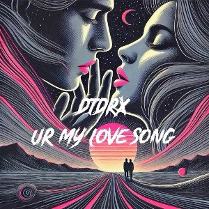 DTDRX 2.0 - Ur My Love Song