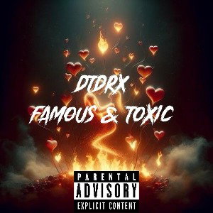 DTDRX 2.0 - Famous & Toxic