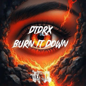 DTDRX 2.0 - Burn It Down