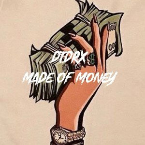 DTDRX 2.0 - Made Of Money