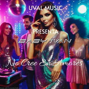 Baby Ivan - NO CREE EN AMORES 
