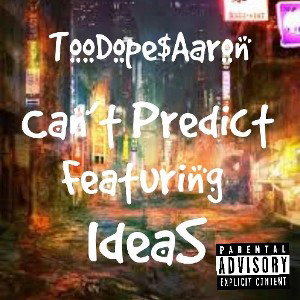 Cant Predict TooDope $ IDeaS