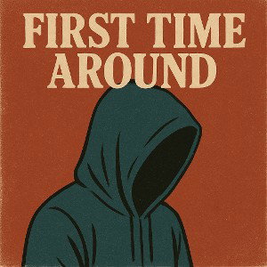 first time around 