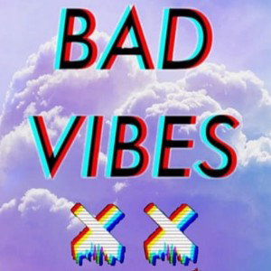 Bad vibes