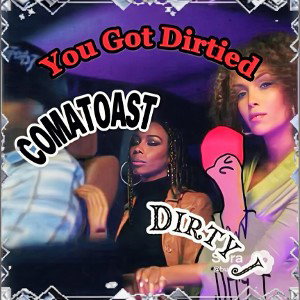 You Got Dirtied