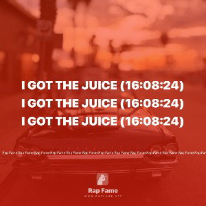 I got the Juice (16:08:24)