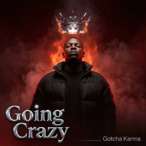 Crazy by Gotcha karma 