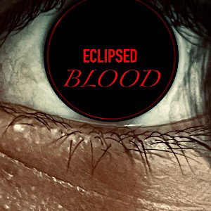 ECLIPSED BLOOD (FEATURE🐐) 