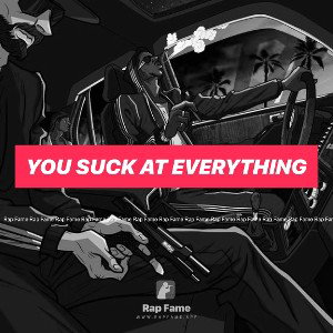 you suck at everything