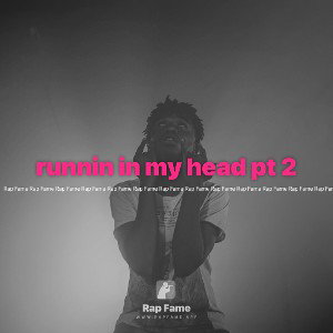 runnin in my head pt 2