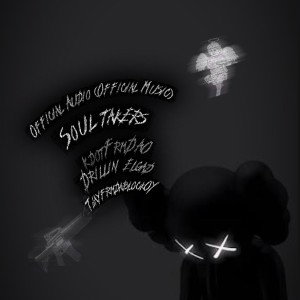 Soul Takers FT kdotFrmDaO TjayfrmdablockOY DrillinElgadz