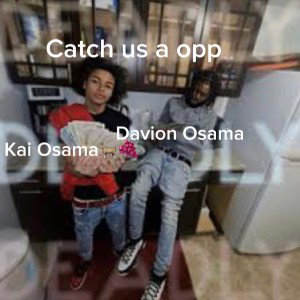 Catch us a opp ft. Davion Osama