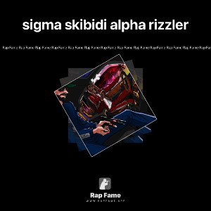 sigma skibidi alpha rizzler 