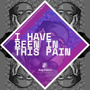 I have been in this pain