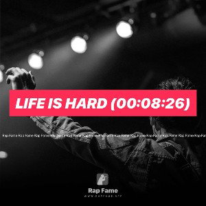 Life is Hard (00:08:26)