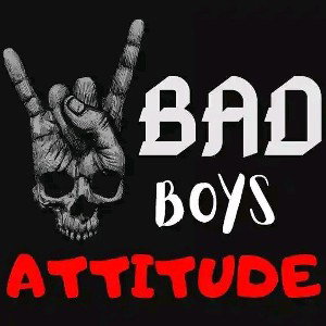 Bad Boy Attitude