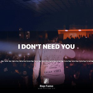 I Don’t Need You