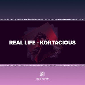 Real Life - Kortacious
