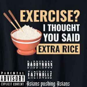 Asians pushing Asians (Feat EAZY ROLLZ)