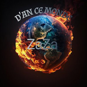 d'an ce monde [ZaZa]