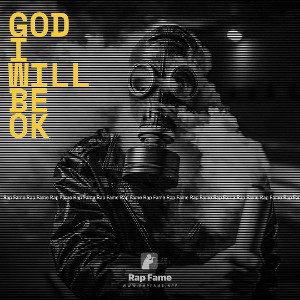 GOD I WILL BE OK