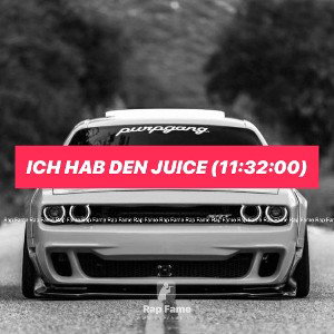 Ich hab den Juice (11:32:00)