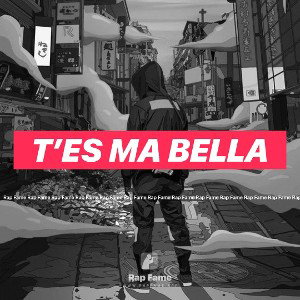 t’es ma Bella