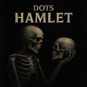 Dots - Hamlet