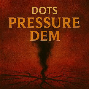 Dots - Pressure Dem 
