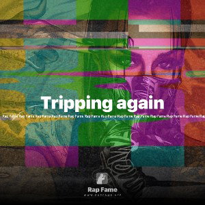 Tripping again